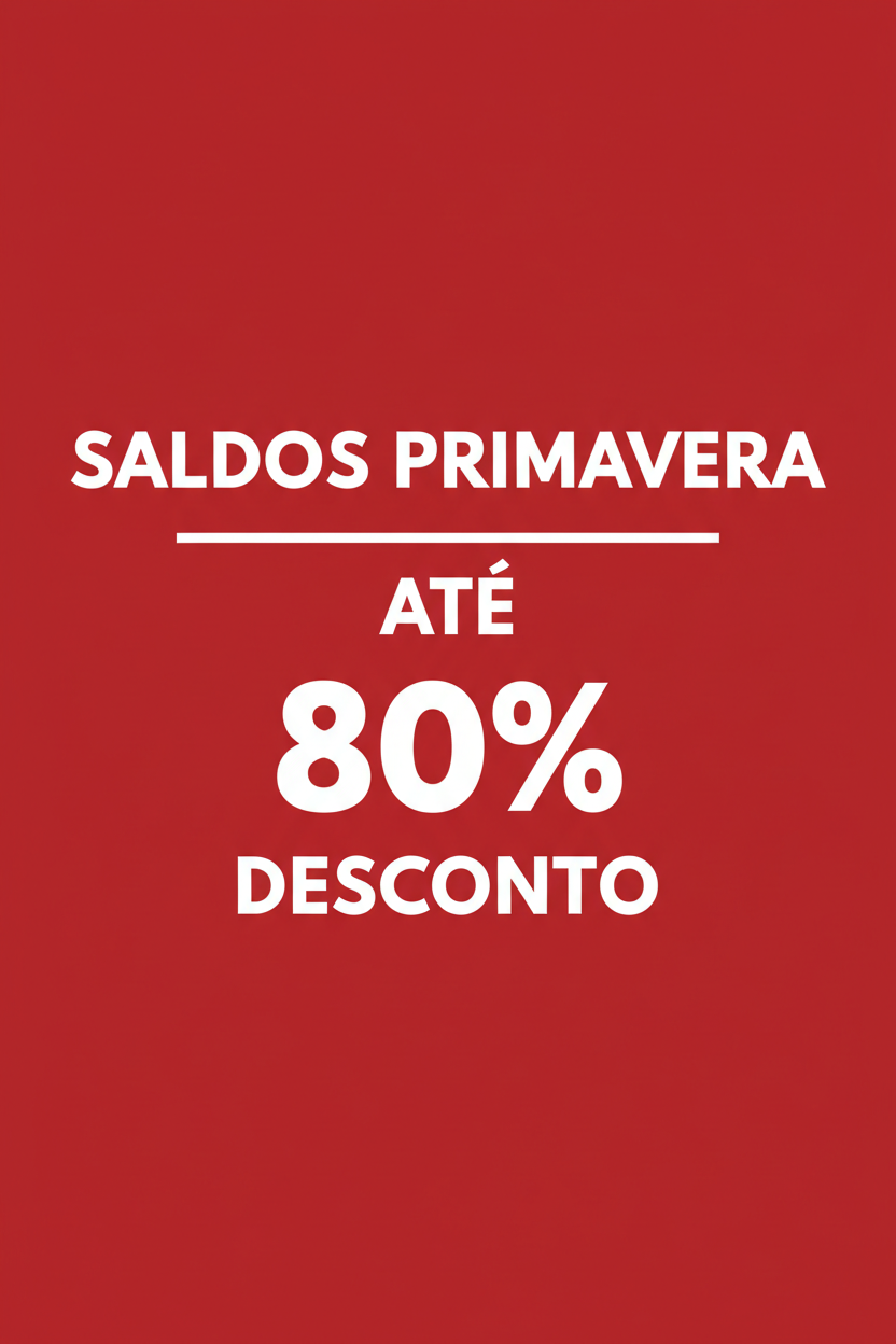 SALDOS PRIMAVERA - ATÉ 80% DESCONTO